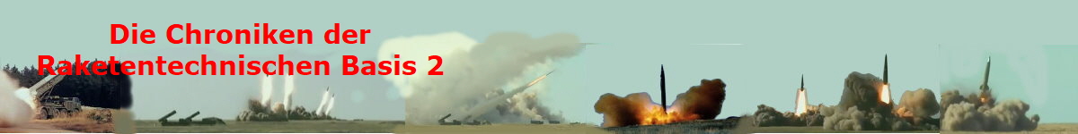 Die Chroniken der
Raketentechnischen Basis 2