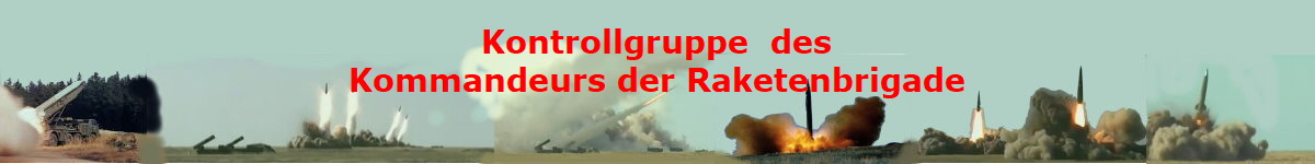 Kontrollgruppe  des
Kommandeurs der Raketenbrigade