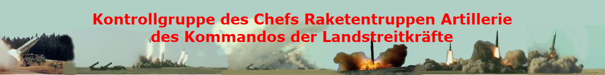 Kontrollgruppe des Chefs Raketentruppen Artillerie
des Kommandos der Landstreitkräfte